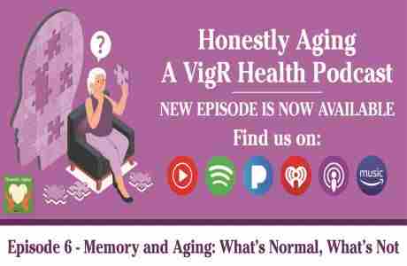 Memory and Aging - Another New Episode from Honestly Aging by VigR Health Podcast in Blue Bell on 12 May