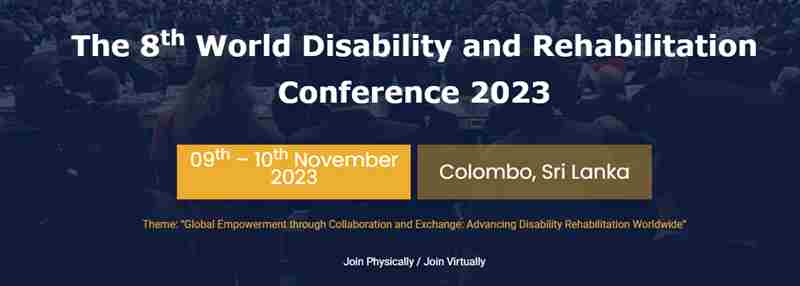 The 8th World Disability and Rehabilitation Conference 2023 in Colombo on 9 Nov