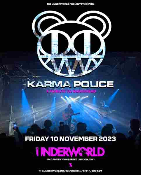 KARMA POLICE - A Tribute to RADIOHEAD at The Underworld - London in London on 10 Nov