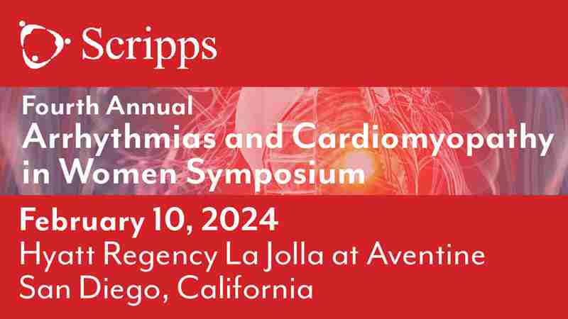 Scripps Arrhythmias and Cardiomyopathy in Women CME Symposium - San Diego, California in San Diego on 10 Feb