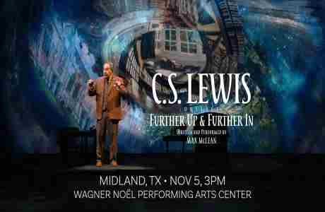 C.S. Lewis On Stage: Further Up and Further In (Midland, TX) in Midland on 5 Nov