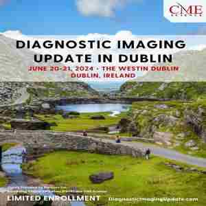 Diagnostic Imaging Update in Dublin: June 20-21, 2024 in Dublin on 20 Jun