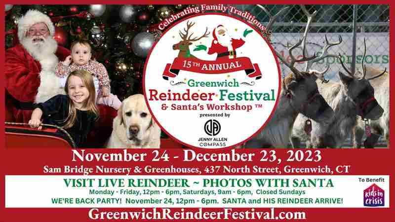 15th Annual Greenwich Reindeer Festival and Santa's Workshop presented by Jenny Allen / Compass in Greenwich on 24 Nov