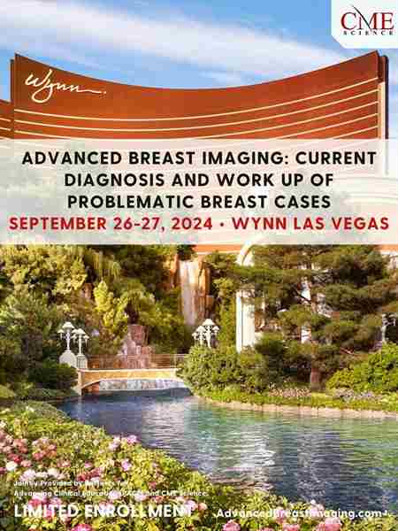 Advanced Breast Imaging: Current Diagnosis and Work Up of Problematic Breast Cases Sept. 26-27, 2024 in Las Vegas on 26 Sep