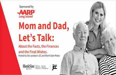 Mom and Dad: Let's Talk About The Facts, Finances and Final Wishes. Sponsored by AARP Long Island. in Greenvale on 1 Nov