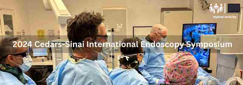 2024 Cedars-Sinai International Endoscopy Symposium in Los Angeles on 25 Jan