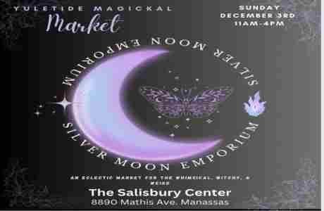 Silver Moon Emporium's Yuletide Magickal Market in Manassas on 03 December 2023