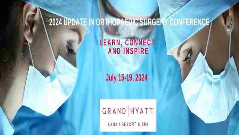 2024 Update In Orthopaedic Surgery Conference in Koloa on 15 Jul