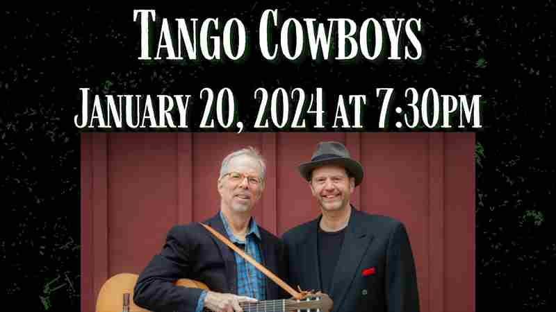 Stage Door Series: Tango Cowboys in Longview on 20 Jan