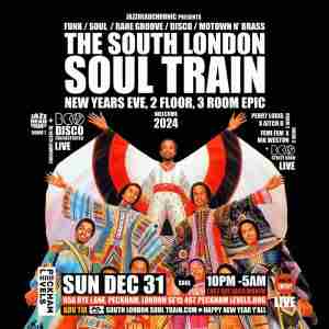 The South London Soul Train NYE, 2 Floor, 3 Room Epic, with BCO Disco Orchestrated (Live) + More in London on 31 Dec