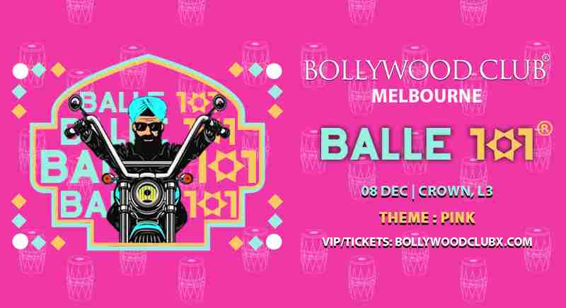 Bollywood Club Presents BALLE 101 at Crown, Melbourne in Southbank on 8 Dec