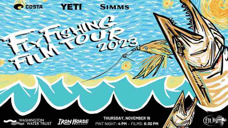 The Fly Fishing Film Tour hosted by Washington Water Trust and Iron Horse Brewery in Ellensburg on 16 Nov