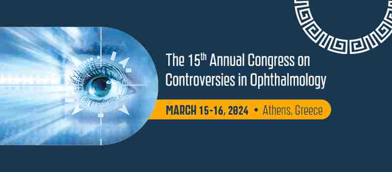 The 15th Annual Congress on Controversies in Ophthalmology (COPHy) March 15-16, 2024, Athens, Greece in Athina on 15 March 2024