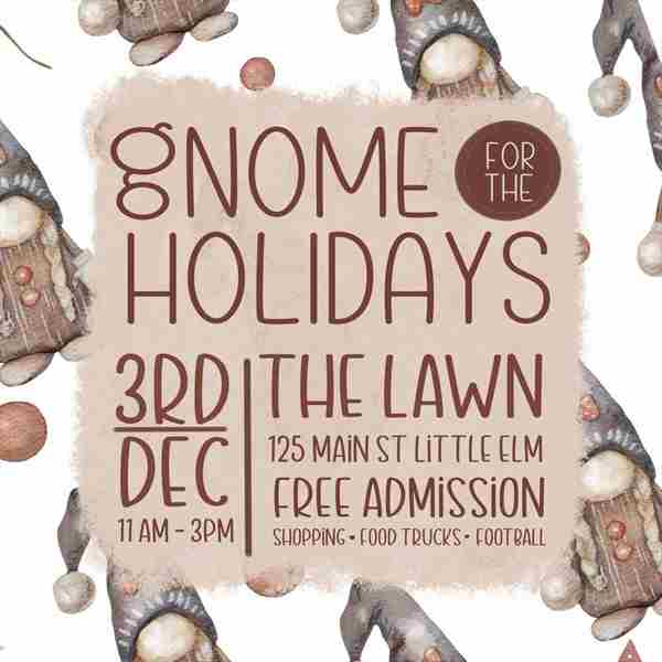 Gnomes For The Holidays: A Free Event For The Community in Texas on 3 Dec