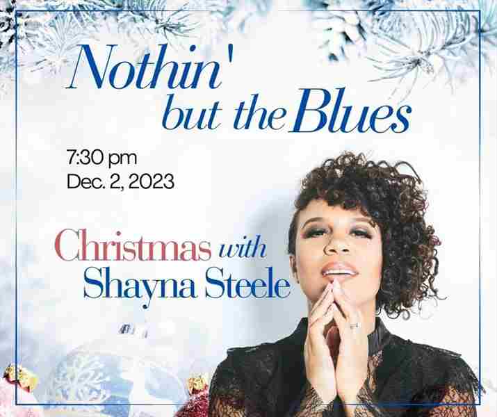 Nothin' but the Blues Christmas with Shayna Steele in Danville on 2 Dec