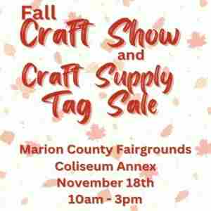 The Fall Craft Show and Craft Supply Tag Sale Nov 18th Marion Co OH Fairgrounds Coliseum Annex in Marion on 18 Nov