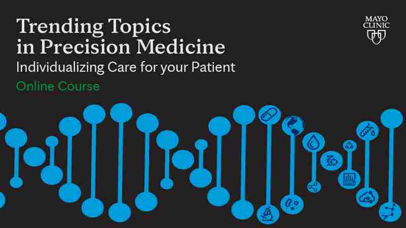 Trending Topics in Precision Medicine: Individualizing Care for Your Patient Online Course in Digital on 16 Nov