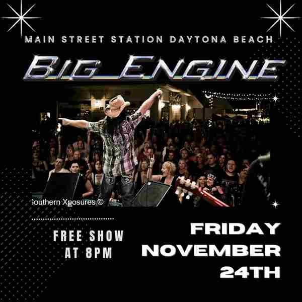 BIG ENGINE Rocks Main Street Station in Daytona Beach on 24 Nov