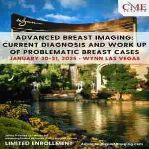 Advanced Breast Imaging: Current Diagnosis and Work Up of Problematic Breast Cases in Las Vegas on 30 Jan