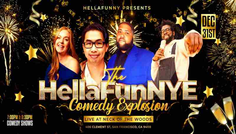 The 6th Annual HellaFunNYE Comedy Explosion in San Francisco on 31 Dec