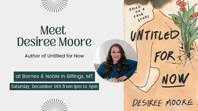 Untitled for Now: Signing with Author Desiree Moore in Billings on 9 Dec