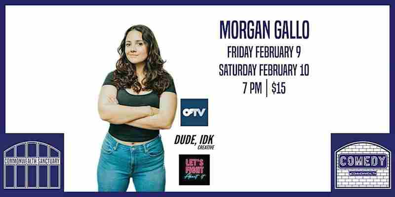 Comedy @ Commonwealth Presents: MORGAN GALLO in Kentucky on 9 Feb