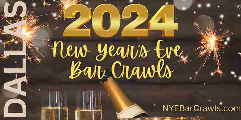 2024 Dallas New Years Eve (NYE) Bar Crawl (Deep Ellum + Uptown) in Dallas on 31 Dec