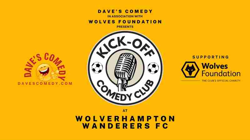 Kick-Off Comedy Night at Wolves FC in Wolverhampton on 2 Mar