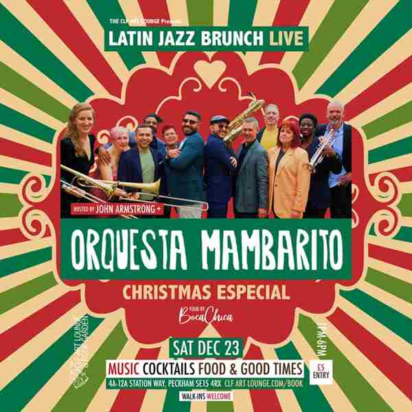 Latin Jazz Brunch Live Christmas Special with Orquesta Mambarito (Live) + DJ John Armstrong in London on 23 Dec