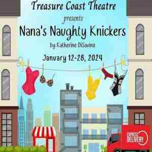 Treasure Coast Theatre presents the hilarious comedy "Nana's Naughty Knickers" by Katherine DiSavino in Port St  Lucie on 12 Jan