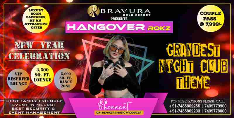 Grandest New Year Celebration (HANGOVER - ROKZ) in Meerut on 31 Dec