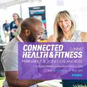 Connected Health and Fitness Summit in Los Angeles on 07 February 2024