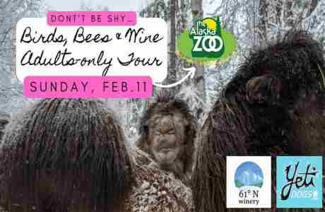 Birds, Bees and Wine Adult Tour and Wine Tasting at the Alaska Zoo in Anchorage on 11 Feb