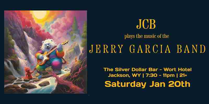 JCB plays the music of the Jerry Garcia Band at the Wort Saturday 1/20 in Jackson on 20 Jan