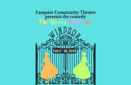 Fauquier Community Theatre presents "The Merry Wives of Windsor" February 2 - 18, 2024 in Warrenton on 4 Feb