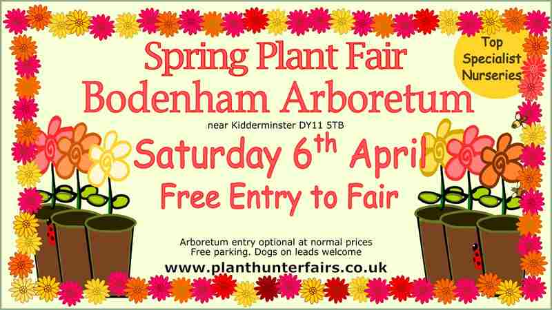 Spring Plant Hunters Fair at Bodenham Arboretum on Saturday 6th April in Kidderminster on 6 Apr