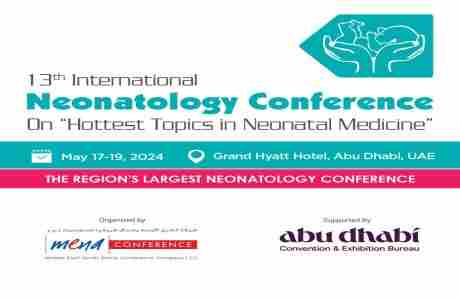 13th International Neonatology Conference on "Hottest Topics in Neonatal Medicine" in Abu Dhabi on 17 May