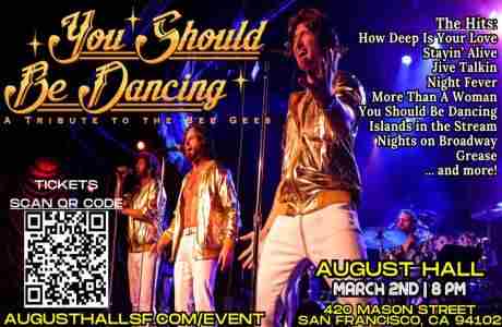 YOU SHOULD BE DANCING - A TRIBUTE TO THE BEE GEES in San Francisco on 02 March 2024