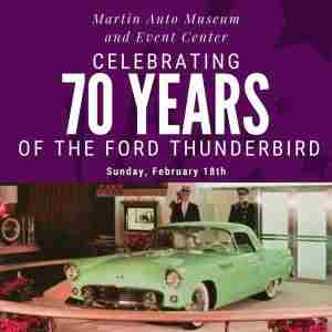 Martin Auto Museum's 70 Years of Ford Thunderbird Celebration in Glendale on 18 Feb