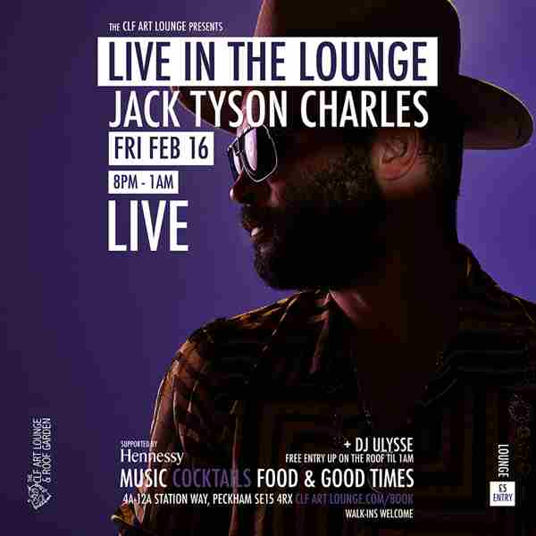 Jack Tyson Charles Live In The Lounge + Ulysse Up On The Roof in London on 16 Feb