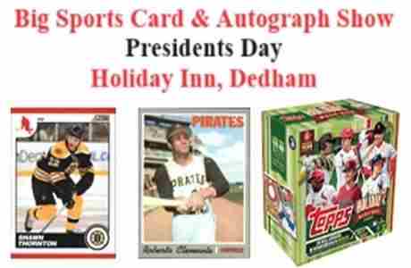 Big Presidents Day Sports Card and Autograph Show in Dedham on 19 Feb