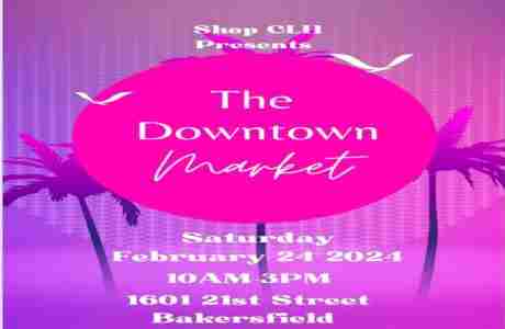 The Downtown Market in Bakersfield on 24 Feb