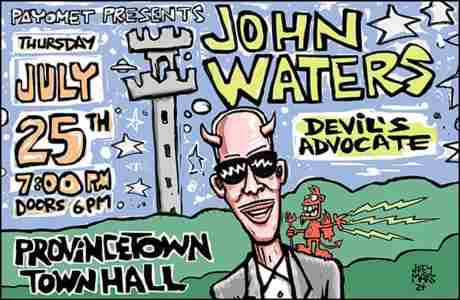 John Waters: Devil's Advocate in Provincetown on 25 Jul