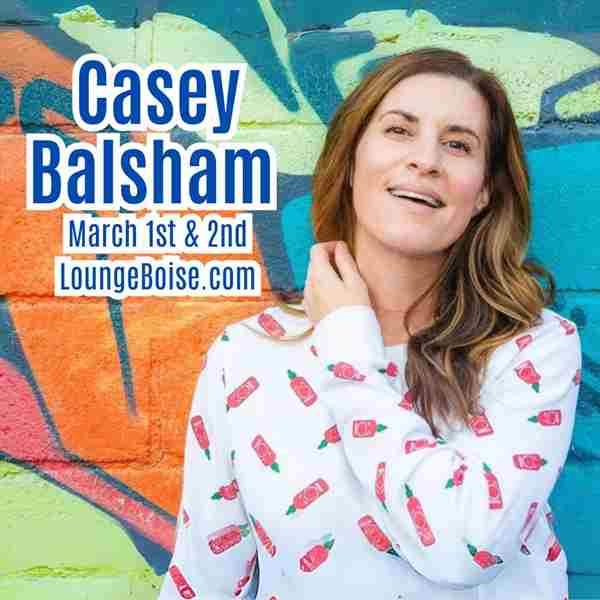 Comedian: CASEY BALSHAM in Boise on 1 Mar