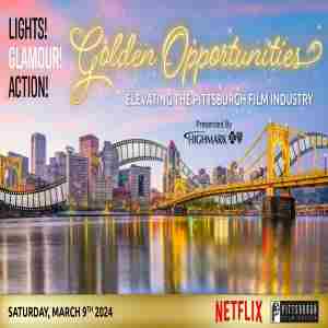 Lights! Glamour! Action! Golden Opportunities presented by Highmark Blue Cross Blue Shield in Pittsburgh on 9 Mar