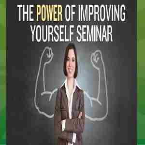 The Power of Improving Yourself Seminar - Seminario Acerca del Poder de Mejorarte a Ti Mismo in California on 06 March 2024