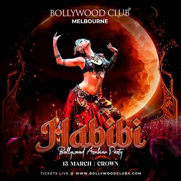 Bollywood Club - HABIBI : The Arabian Bollywood Party at Crown, Melbourne in Southbank on 15 Mar