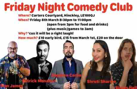 Friday Night Courtyard Comedy . Hinckley, Patrick Monahan , Stephen Carlin and more in Hinckley on 8 Mar