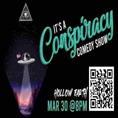 "It's A Conspiracy!" Comedy Show - Hollow Earth in Garden City on 30 March 2024