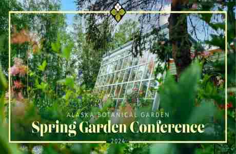 Spring Garden Conference and Expo in Anchorage on 23 Mar